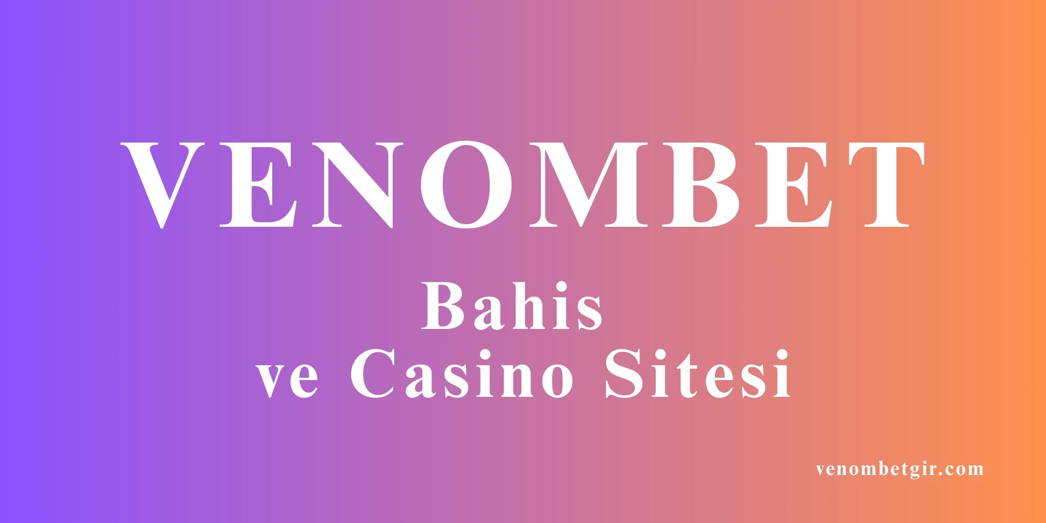 Venombet Bahis Sitesi Güncel Giriş Adresi